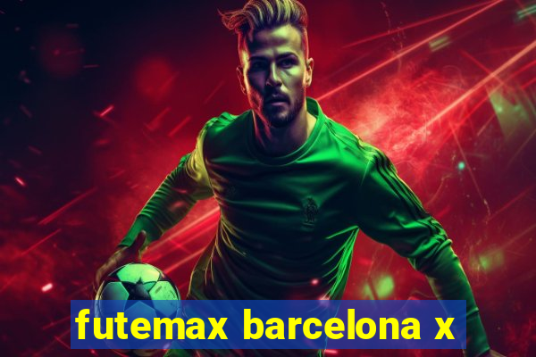 futemax barcelona x